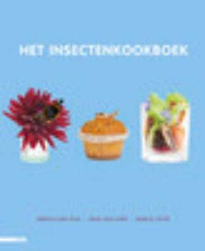 Arnold Van Huis, Henk Van Gurp, Marcel Dicke en Henk van Gurp - Het insectenkookboek