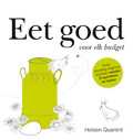Heleen Quantrill-Korf en Esther Leeuwrik - Eet goed voor elk budget