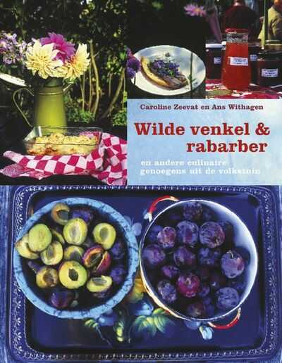 Caroline Zeevat, Ans Withagen, C. Zeevat en A. Withagen - Wilde venkel & rabarber