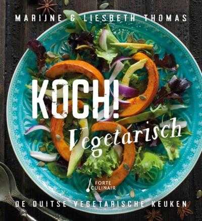 Marijne Thomas en Liesbeth Thomas - Koch! vegetarisch