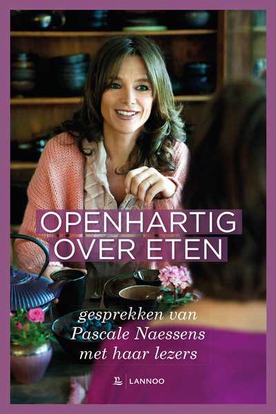 Pascale Naessens - Openhartig over eten