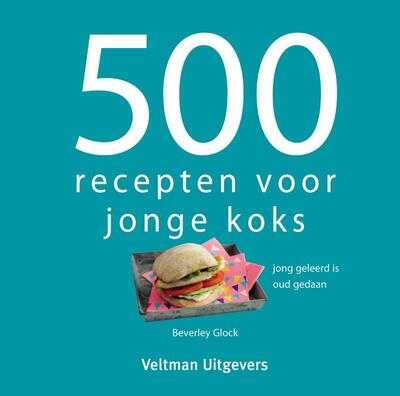 Beverley Glock - 500 recepten voor jonge koks