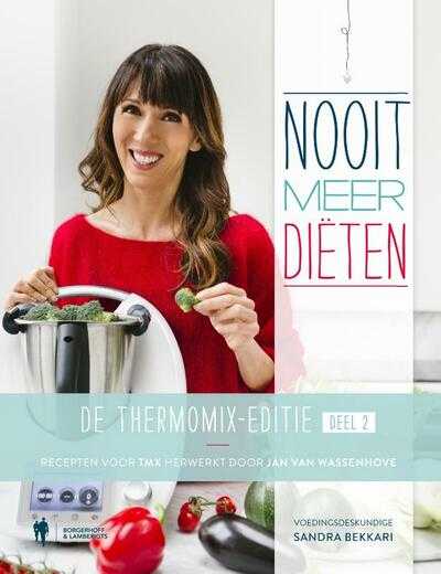 Sandra Bekkari en Jan Van Wassenhove - De Thermomix editie 2 - Nooit meer diëten