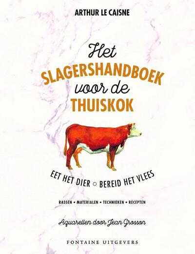 Arthur le Caisne - Het slagershandboek voor de thuiskok