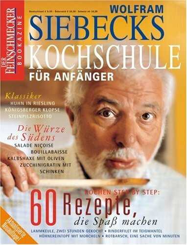 Wolfram Siebeck - Wolfram Siebecks Kochchschule für anfänger