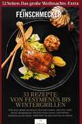  - Das große Weinachts-Extra, 33 Rezepte: Von Festmenüs bis Wintergrillen