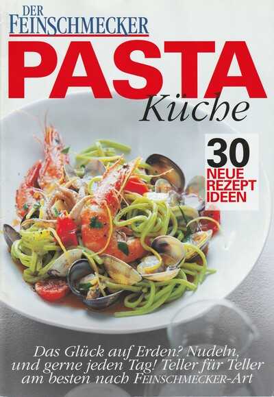  - Pasta Küche, 30 neue Rezeptideen