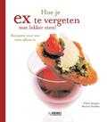 C. Jaquet, M. Veuillet en R. Vidaling - Hoe je ex te vergeten met lekker eten?