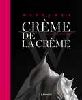  - Creme de la creme