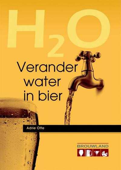 Adrie Otte - Verander water in bier