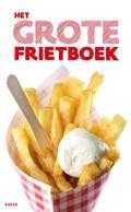 Irene de Vette, Ellen Scholtens, Ed Nijpels, Edward Doornekamp en Jan Houdijk - Het Grote Frietboek