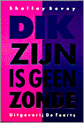  - Dik ziin is geen zonde