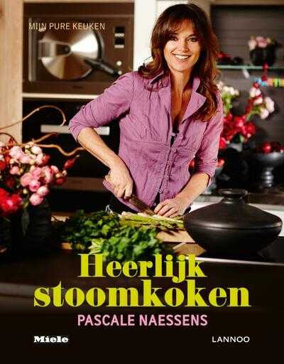 Pascale Naessens - Heerlijk stoomkoken