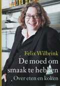 Felix Wilbrink - De moed om smaak te hebben