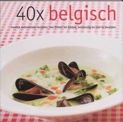 Eric Haeck, Mariette Tissink, S. Benjamins, E. Haeck en M. Tissink - 40 x Belgisch