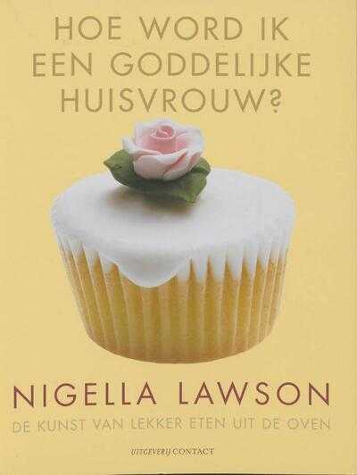 Nigella Lawson en Petrina Tinslay - Hoe word ik een goddelijke huisvrouw